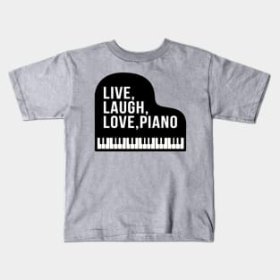 Live Laugh Love Piano Grand Piano Pianist Kids T-Shirt